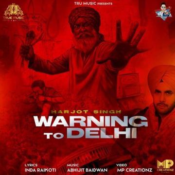 download Warning-To-Delhi-(Inda-Raikoti) Harjot Singh mp3